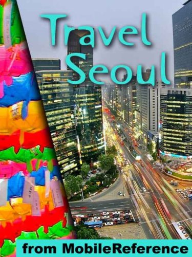 Travel Seoul, South Korea - Illustrated Guide, Korean Phrasebook and Maps. FREE general info and a map in trial version under Seoul in The Books Store