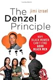 The Denzel Principle: Why Black Women Can't Find Good Black Men