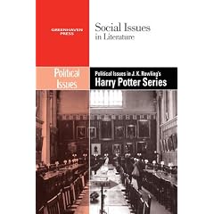 Political Issues in J.K. Rowling's Harry Potter Series (Social Issues in Literature)