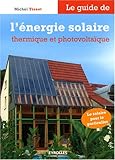 Le guide de l énergie solaire et photovoltaïque
