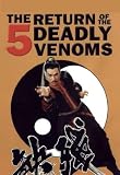 Return of the Five Deadly Venoms