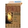 The Empowered Leader: 10 Keys to Servant Leadership