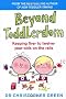 Beyond Toddlerdom: Keeping five- to twelve- year-olds on the rails