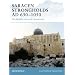 Saracen Strongholds AD 630-1050: The Middle East and Central Asia (Fortress)