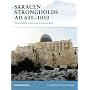 Saracen Strongholds AD 630-1050: The Middle East and Central Asia (Fortress)