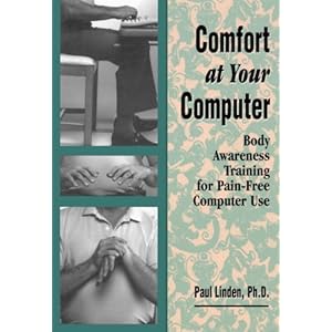 Comfort at Your Computer: Body Awareness Training for Pain-Free Computer Use
