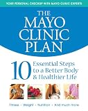 The Mayo Clinic Plan: 10 Steps to a Healthier Life for EveryBody!