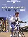 Cyclisme et optimisation de la performance : Sciences et m&eacute;thodologie de l'entra&icirc;nement