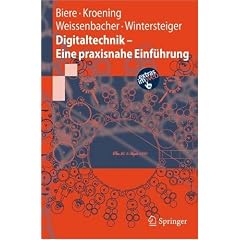 Digitaltechnik - Eine praxisnahe Einf�hrung (Springer-Lehrbuch)