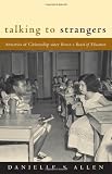 Talking to Strangers: Anxieties of Citizenship since Brown v. Board of Education