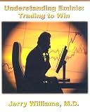 Jerry Williams. Understanding E-Minis: Trading to Win.