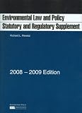 Environmental Law and Policy Statutory and Regulatory Supplements, 2008-2009 ed.