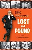 Eric Morecambe : lost and found