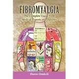 Fibromyalgia: The Complete Guide From Medical Experts and Patients