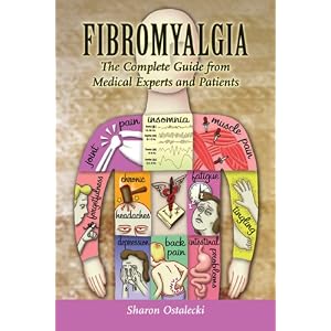Click here to buy Fibromyalgia: The Complete Guide From Medical Experts and Patients by Sharon Ostalecki.