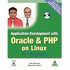 Click here to buy Application Development with Oracle and PHP on Linux for Beginners, 2nd Edition (Book... by  Ivan Bayross and Sharanam Shah.