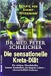 Die sensationelle Kreta-Di�t: F�r st�rkere Abwehrkr�fte, bessere Gesundheit, ein l�ngeres Leben - Wissenschaftlich bewiesen