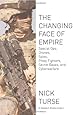 The Changing Face of Empire: Special Ops, Drones, Spies, Proxy Fighters, Secret Bases, and Cyberwarfare