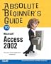 Absolute Beginner's Guide to Microsoft Access 2002