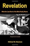 Revelation: What the Last Book of the Bible Really Means