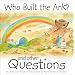 Who Built the Ark?: And Other Questions
