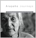 Arapaho Journeys: Photographs and Stories from the Wind River Indian Reservation