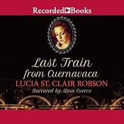 Last Train from Cuernavaca | [Lucia St. Clair Robson]