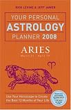 Your Personal Astrology Planner 2008: Aries (Your Personal Astrology Planner)