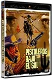 Pistoleros Bajo el Sol