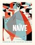Naive: Modernism and Folklore in Contemporary Graphic Design