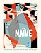 Naive Graphics: Modernism and Folklore in Contemporary Graphic Design