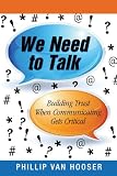 We Need to Talk: Building Trust When Communicating Gets Critical