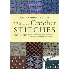 220 More Crochet Stitches: 7 (The Harmony Guides, V. 7)