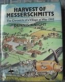 Harvest of Messerschmitts : the chronicle of a village at war - 1940