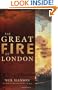 The Great Fire of London: In That Apocalyptic Year, 1666