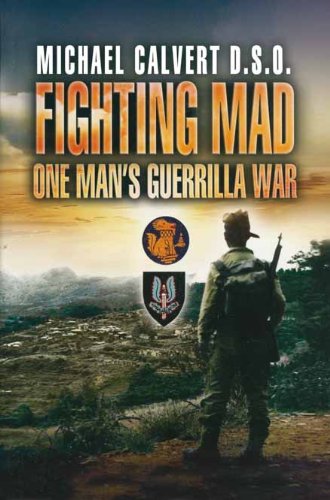 Fighting Mad: One Man's Guerrilla War (Pen & Sword Military)