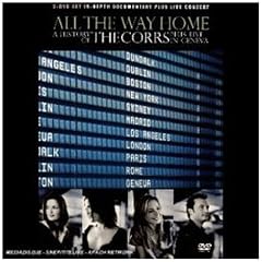The Corrs - All The Way Home: The History Of The Corrs [2 DVDs]