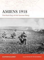 Campaign 197: Amiens 1918: The Black Day of the German Army (Campaign)