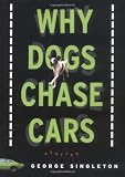 Why Dogs Chase Cars: Tales of a Beleaguered Boyhood (Shannon Ravenel Books)
