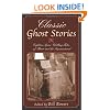 Classic Ghost Stories: Eighteen Spine-Chilling Tales of Terror and the Supernatural