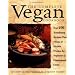 The Complete Vegan Cookbook: Over 200 Tantalizing Recipes Plus Plenty of Kitchen Wisdom for Beginners and Experienced Cooks