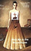 Meet Me in the Moon Room: Stories