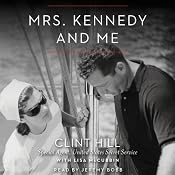 Mrs. Kennedy and Me: An Intimate Memoir | [Clint Hill, Lisa McCubbin]