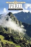A Brief History of Peru (Brief History)