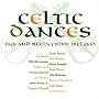 Celtic Dances: Jigs & Reels From Ireland