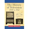 The History of Television, 1880 to 1941