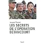 Les secrets de l'opération Bétancourt