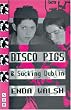 Disco Pigs and Sucking Dublin (Nick Hern Books)