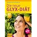 Die neue GLYX-Di�t: Abnehmen mit Gl�cks-Gef�hl (Einzeltitel Gesunde Ern�hrung)