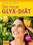 Die neue GLYX-Di�t: Abnehmen mit Gl�cks-Gef�hl (Einzeltitel Gesunde Ern�hrung)
